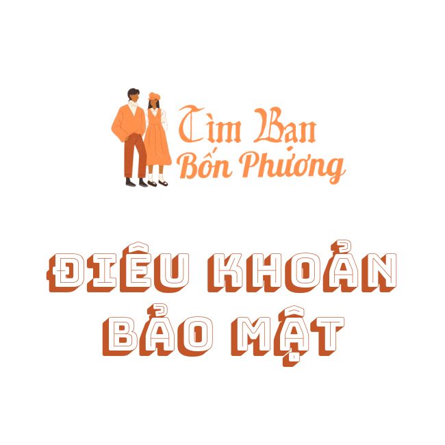 Điều khoản bảo mật của Tìm Bạn Bốn Phương AZ